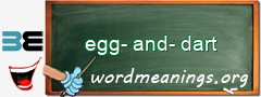 WordMeaning blackboard for egg-and-dart